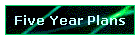 Five Year Plans